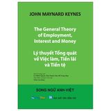 The General Theory Of Employment, Interest And Money - Lý Thuyết Tổng Quát Về Việc Làm, Tiền Lãi Và Tiền Tệ