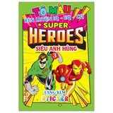 Tô màu rèn luyện IQ EQ CQ - Super heroes siêu anh hùng tặng kèm sticker (Cuốn lẻ)