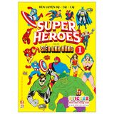 Rèn Luyện IQ - EQ - CQ - Supper Heroes - Siêu Anh Hùng (60+ Sticker Trong Suốt) (Cuốn lẻ)