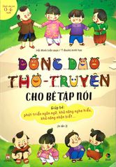 Đồng Dao Thơ - Truyện Cho Bé Tập Nói (Tái Bản 2021)