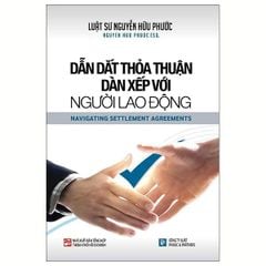 Dẫn Dắt Thỏa Thuận Dàn Xếp Với Người Lao Động - Navigating Settlement Agreements
