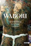 Wabori, Traditional Japanese Tattoo: Classic Japanese Tattoos from the Masters (Hardback)
