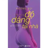 Cẩm nang độ dáng tại nhà
