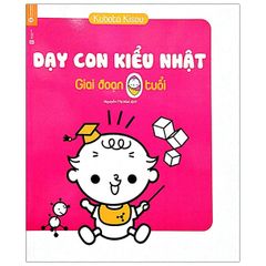 Dạy Con Kiểu Nhật - Giai Đoạn 0 Tuổi (Tái Bản)