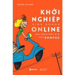 Khởi Nghiệp Kinh Doanh Online - Bán Hàng Hiệu Quả Trên Shopee