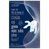 Lược Sử Vật Lý Lượng Tử - Chúa Có Gieo Xúc Xắc Cho Bạn?