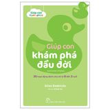 Giúp Con Hạnh Phúc - Giúp Con Khám Phá Đầu Đời - 35 Hoạt Động Dành Cho Trẻ Từ 0 Đến 3 Tuổi