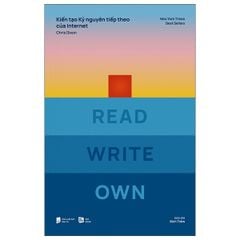 Read Write Own - Kiến tạo kỷ nguyên tiếp theo của Internet