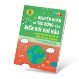 Háo hức học hỏi - STEM: Nguyên nhân và tác động của biến đổi khí hậu… và làm thế nào để bảo vệ hành tinh của chúng ta