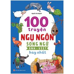 100 Truyện Ngụ Ngôn Song Ngữ Anh - Việt Hay Nhất