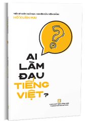 Ai làm đau tiếng Việt ?