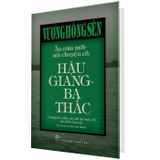 Vương Hồng Sển - Ăn Cơm Mới, Nói Chuyện Cũ - Hậu Giang-Ba Thắc - Bìa Cứng