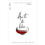 Ăn Ít Để Khỏe - 1 Bữa Là Đủ Sao Phải Cần 3 (Tái Bản 2024)