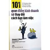 101 Quan Điểm Kinh Doanh Sẽ Thay Dổi Cách Bạn Làm Việc