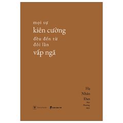 Mọi sự kiên cường đều đến từ đôi lần vấp ngã