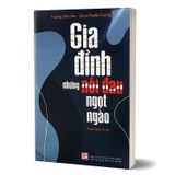 Gia đình - những nỗi đau ngọt ngào