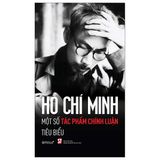 Hồ Chí Minh - Một Số Tác Phẩm Chính Luận Tiêu Biểu
