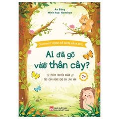 Ai Đã Gõ Vào Thân Cây? - Chùm Truyện Ngắn Tạo Cảm Hứng Cho Em Làm Văn