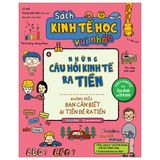 Sách Kinh Tế Học Vui Nhộn - Những Câu Hỏi Kinh Tế Ra Tiền (Cuốn lẻ)