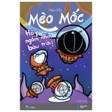 Mèo Mốc - Hãy Ngắm Nhìn Bầu Trời!