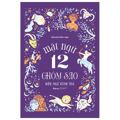Mật Ngữ 12 Chòm Sao - Mật Ngữ Tình Yêu (Tái Bản 2022)