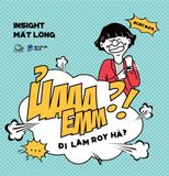 Ủaaa Emm?! Đi Làm Roy Hả?