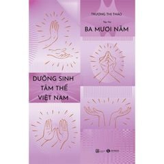Ba mươi năm dưỡng sinh tâm thể Việt Nam