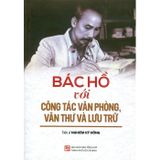Bác Hồ với công tác văn phòng, văn thư và lưu trữ