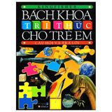 Bách Khoa Tri Thức Cho Trẻ Em - Câu Hỏi Và Trả Lời (Tái Bản)