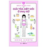 Bách khoa toàn thư về giải toả mệt mỏi ở phụ nữ