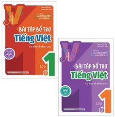 Bài tập bổ trợ Tiếng Việt cơ bản và nâng cao lớp 1 (Tập 1 và Tập 2)