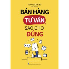 Bán hàng, tư vấn sao cho đúng