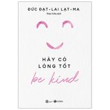 Combo 3 Cuốn: Be Here - Sống Với Thực Tại + Be Kind - Hãy Có Lòng Tốt + Be Angry - Hãy Cứ Giận Đi