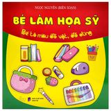 Bé Làm Họa Sỹ - Bé tô màu... (Cuốn lẻ)