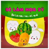 Bé Làm Họa Sỹ - Bé tô màu... (Cuốn lẻ)