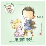 Bé Học Kĩ Năng - Tự Lập - Tạm Biệt Ti Giả