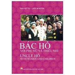 Bác Hồ Với Phụ Nữ Và Thiếu Nhi - Uncle Hồ With Women And Children (Song Ngữ Việt - Anh)