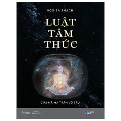 Luật Tâm Thức - Giải Mã Ma Trận Vũ Trụ