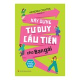 Xây dựng tư duy cầu tiến cho bạn gái - Dành cho thiếu niên