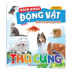 Bách Khoa Động Vật Dành Cho Trẻ Nhỏ - Thú Cưng