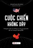 Cuộc Chiến Không Dây - Thế Giới Trước Sự Thống Trị Của Trung Quốc Đối Với Mạng Di Động 5G