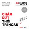 Procrastination - Chấm Dứt Thói Trì Hoãn