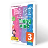 Bộ đề ôn luyện và kiểm tra Tiếng Việt Lớp 3 (Tập 1/Tập 2)