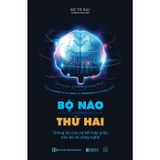 Bộ não thứ hai - Tương lai của sự kết hợp giữa não bộ và công nghệ