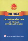 Bộ luật Lao động năm 2019 và Văn bản hướng dẫn thi hành