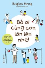 Bố Ơi Lớn Lên Cùng Con Nhé