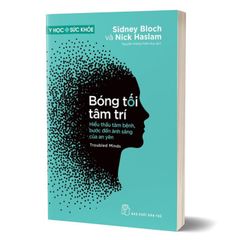 Y Học Và Sức Khỏe - Bóng tối tâm trí - Hiểu thấu tâm bệnh, bước đến ánh sáng của an yên