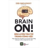 Brain On! - Rèn luyện tâm trí trong công việc