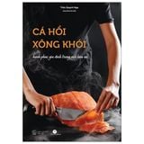 Cá Hồi Xông Khói - Hạnh Phúc Gia Đình Trong Mỗi Bữa Ăn