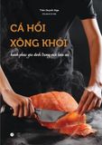 Cá Hồi Xông Khói - Hạnh Phúc Gia Đình Trong Mỗi Bữa Ăn